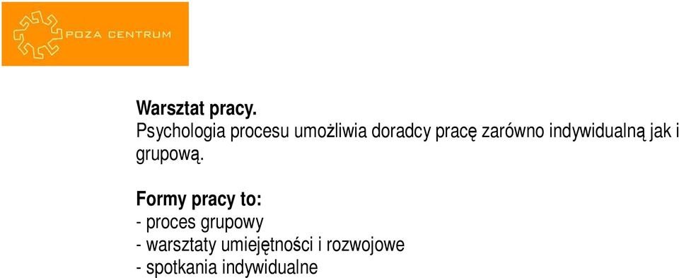 zarówno indywidualną jak i grupową.