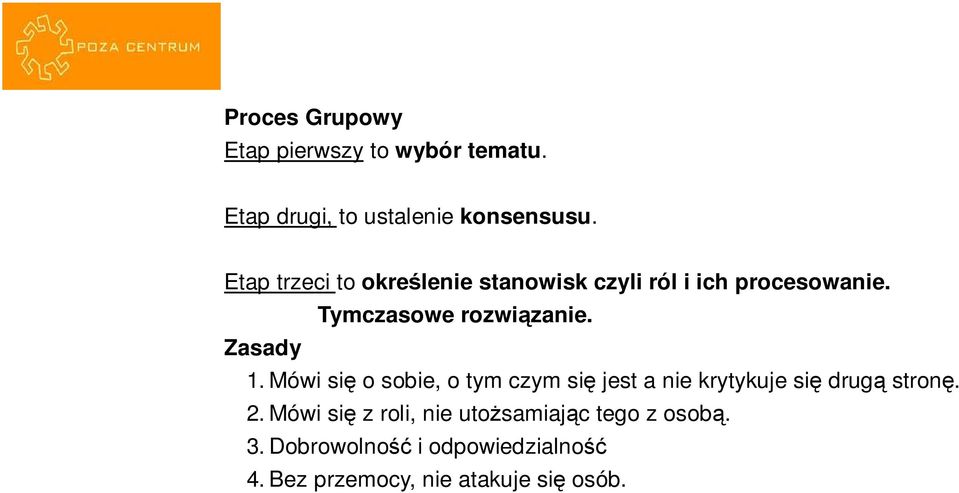 Zasady Tymczasowe rozwiązanie. 1.