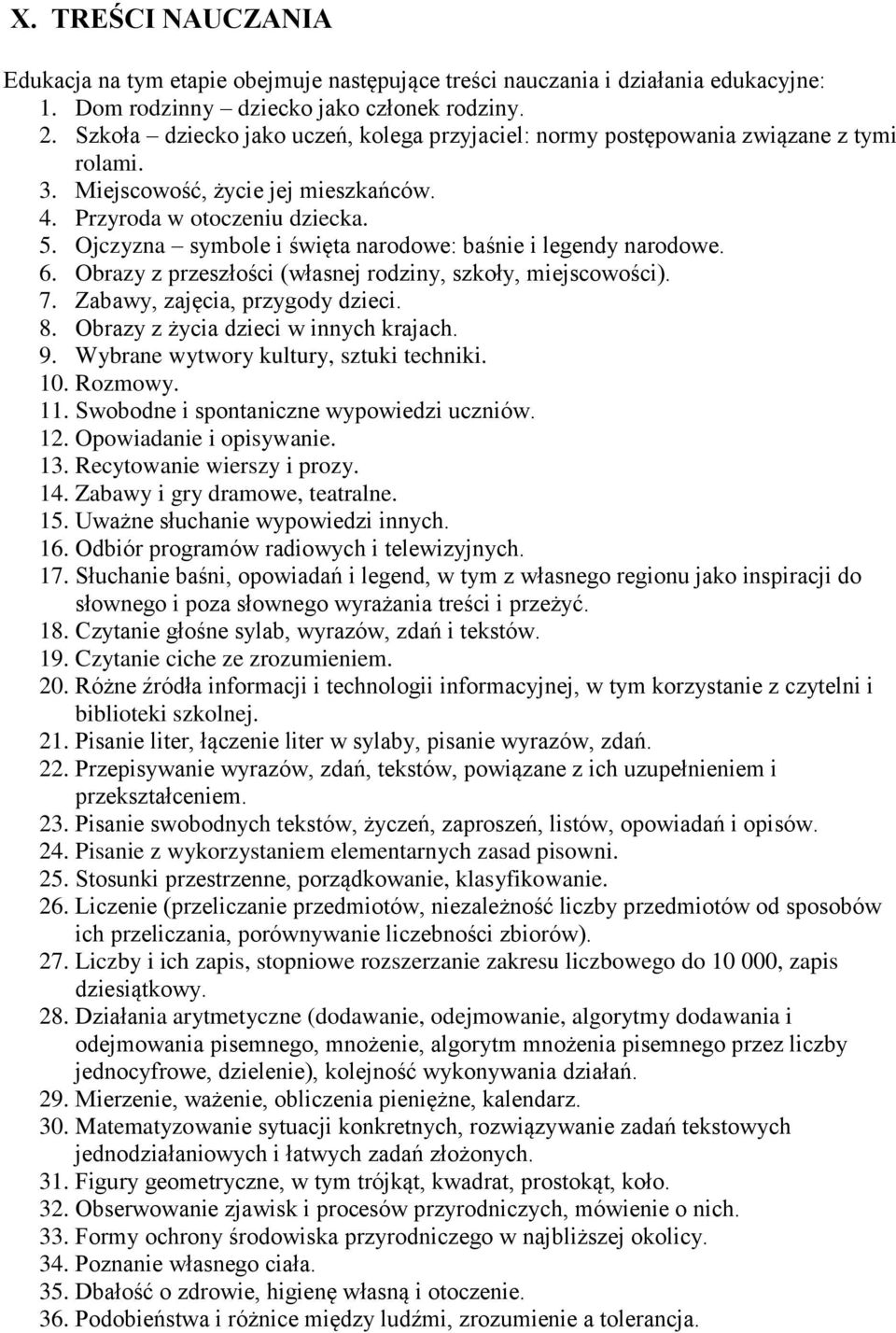 Ojczyzna symbole i święta narodowe: baśnie i legendy narodowe. 6. Obrazy z przeszłości (własnej rodziny, szkoły, miejscowości). 7. Zabawy, zajęcia, przygody dzieci. 8.