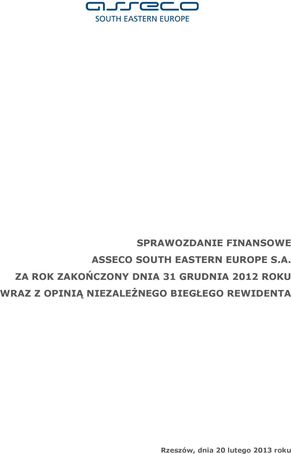 ZA ROK ZAKOŃCZONY DNIA 31 GRUDNIA 2012 ROKU