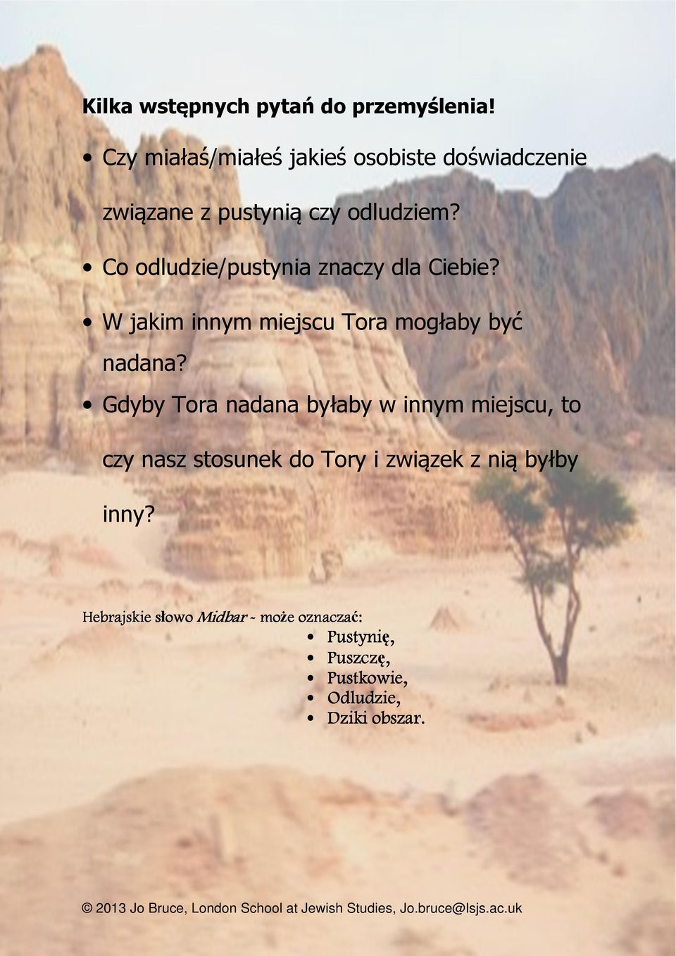 Co odludzie/pustynia znaczy dla Ciebie? W jakim innym miejscu Tora mogłaby być nadana?