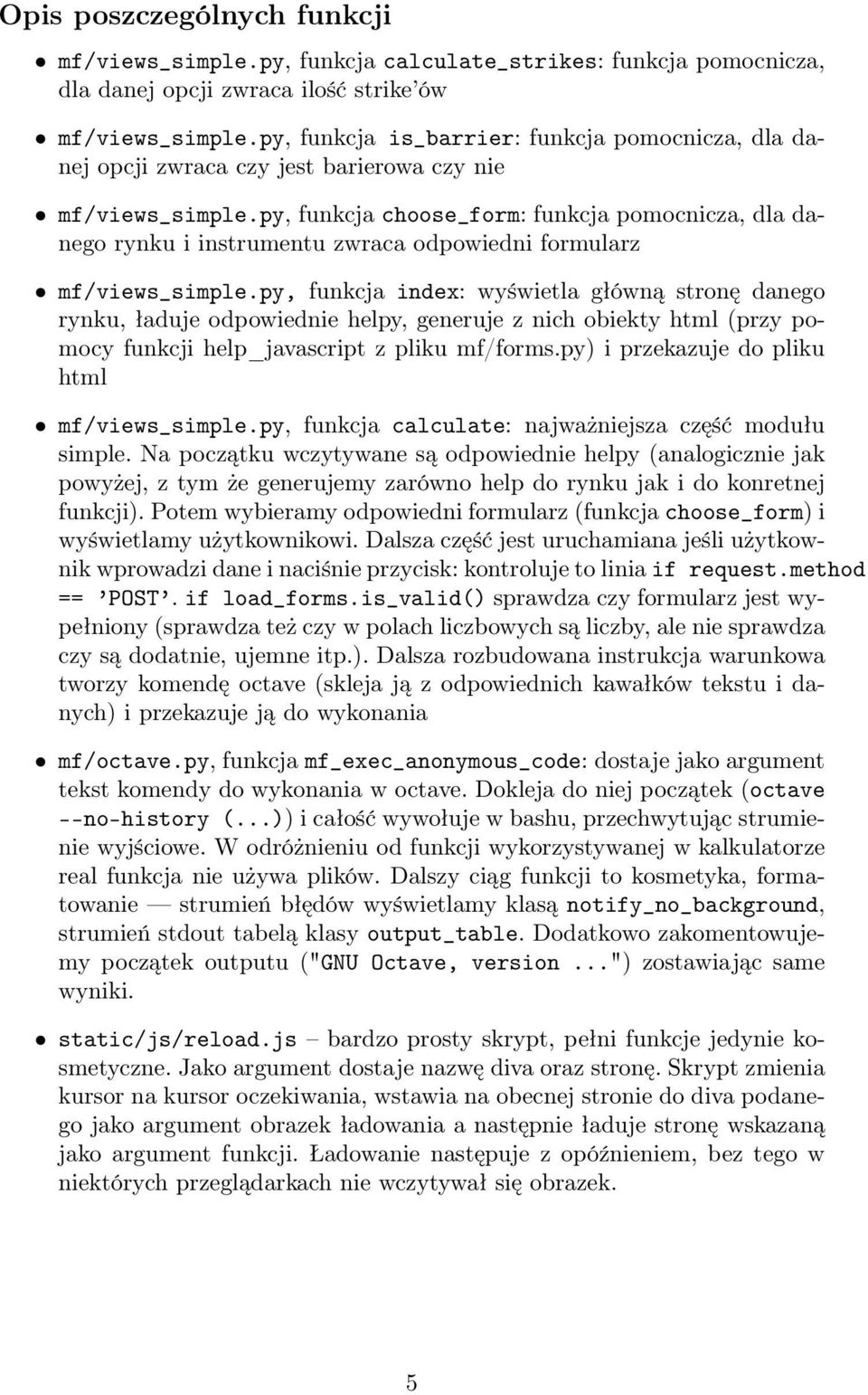 py, funkcja choose_form: funkcja pomocnicza, dla danego rynku i instrumentu zwraca odpowiedni formularz mf/views_simple.