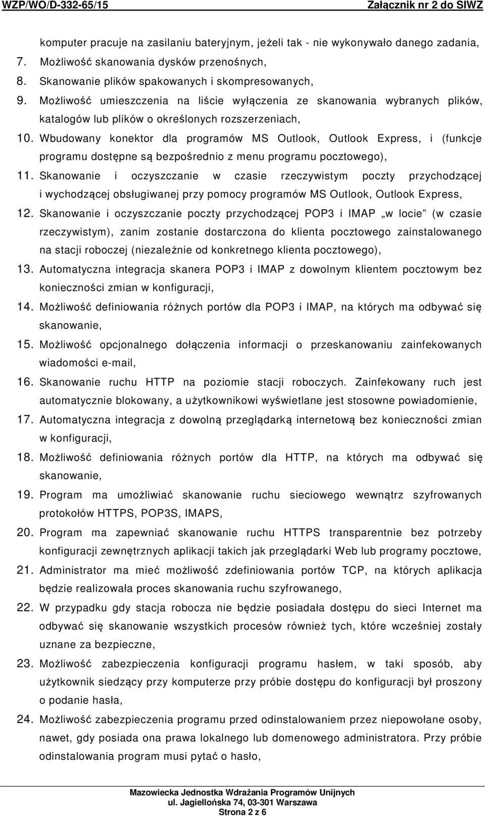 Wbudowany konektor dla programów MS Outlook, Outlook Express, i (funkcje programu dostępne są bezpośrednio z menu programu pocztowego), 11.