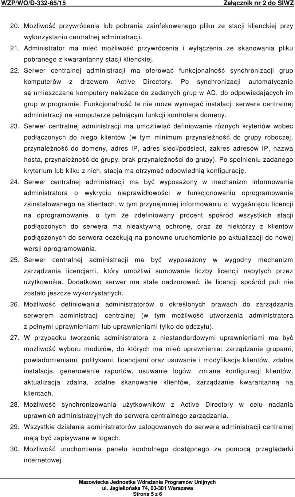 Serwer centralnej administracji ma oferować funkcjonalność synchronizacji grup komputerów z drzewem Active Directory.