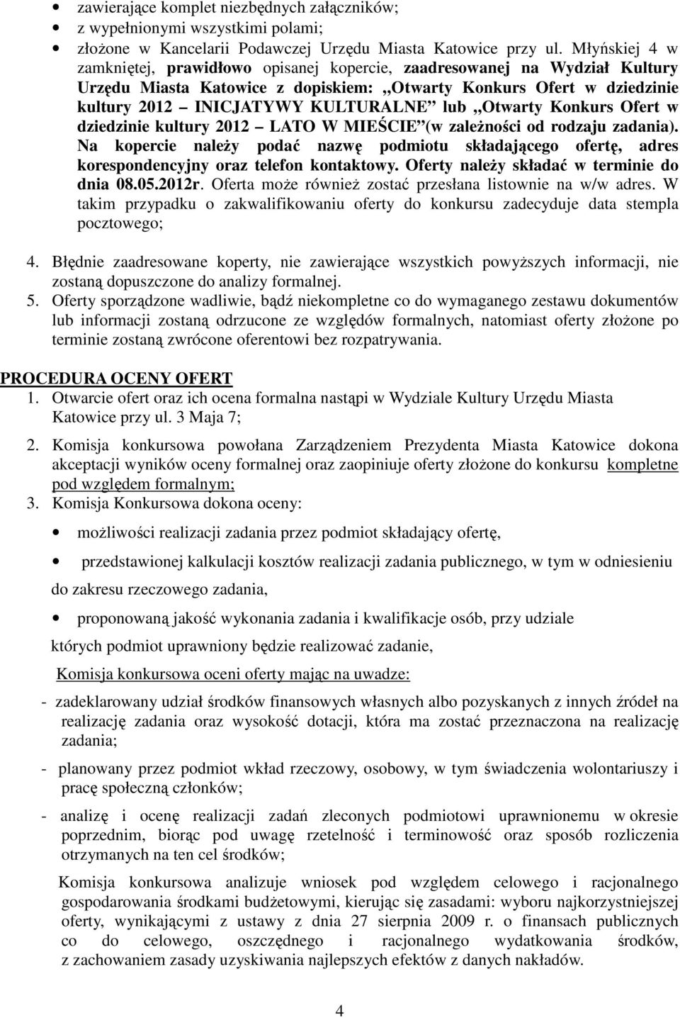 Otwarty Konkurs Ofert w dziedzinie kultury 2012 LATO W MIEŚCIE (w zależności od rodzaju zadania).