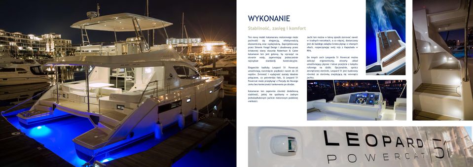 standardy konstrukcyjne. Eleganckie kadłuby Leopard 51 Powercat umożliwiają rozwinięcie prędkości nawet do 25 węzłów.