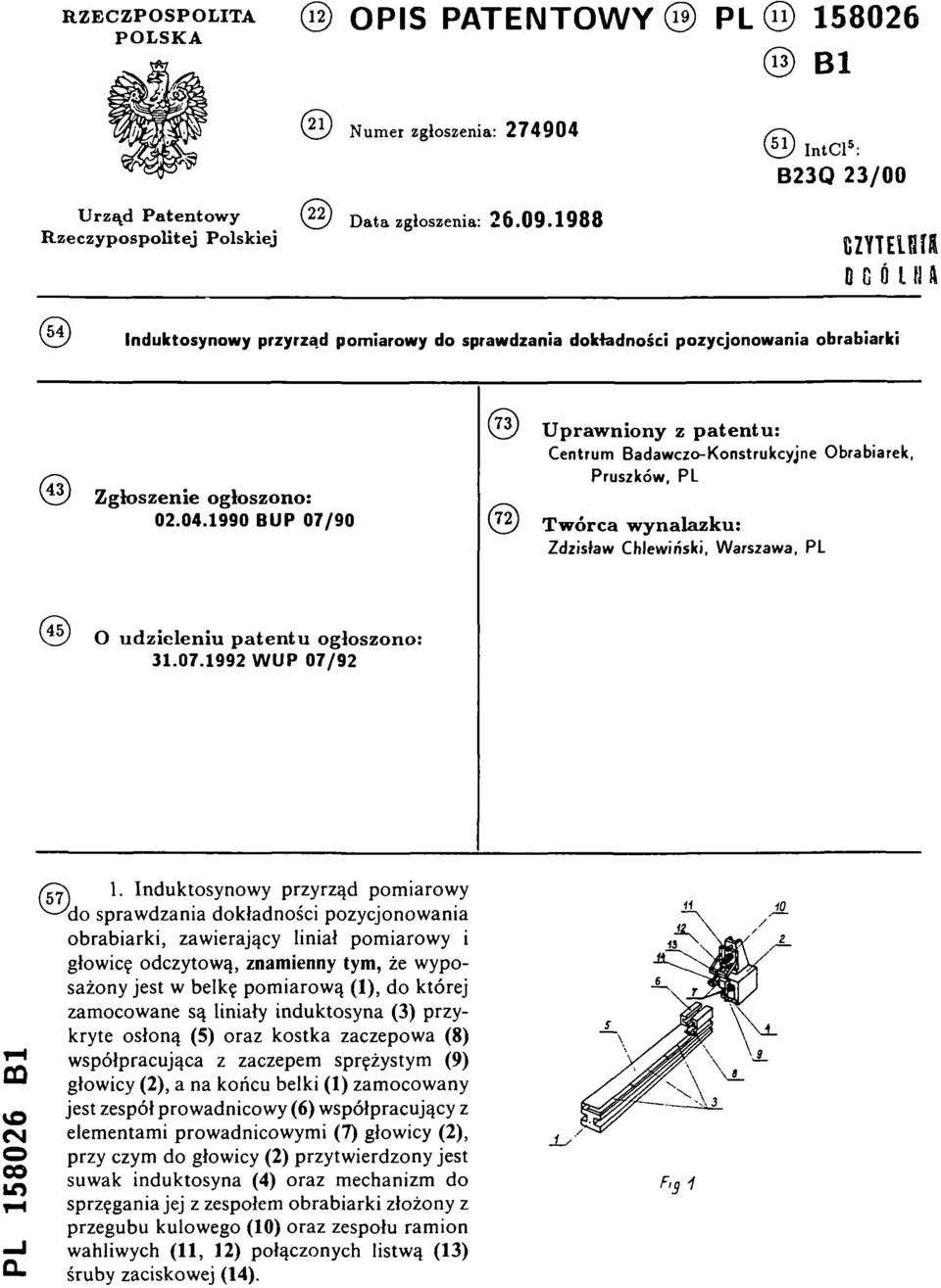 1990 B U P 07/90 (73) U praw niony z patentu: Centrum Badawczo-Konstrukcyjne Obrabiarek, Pruszków, PL (72)T w órca w ynalazku: Zdzisław Chlewiński, Warszawa, PL (45)O u dzieleniu patentu ogłoszono: