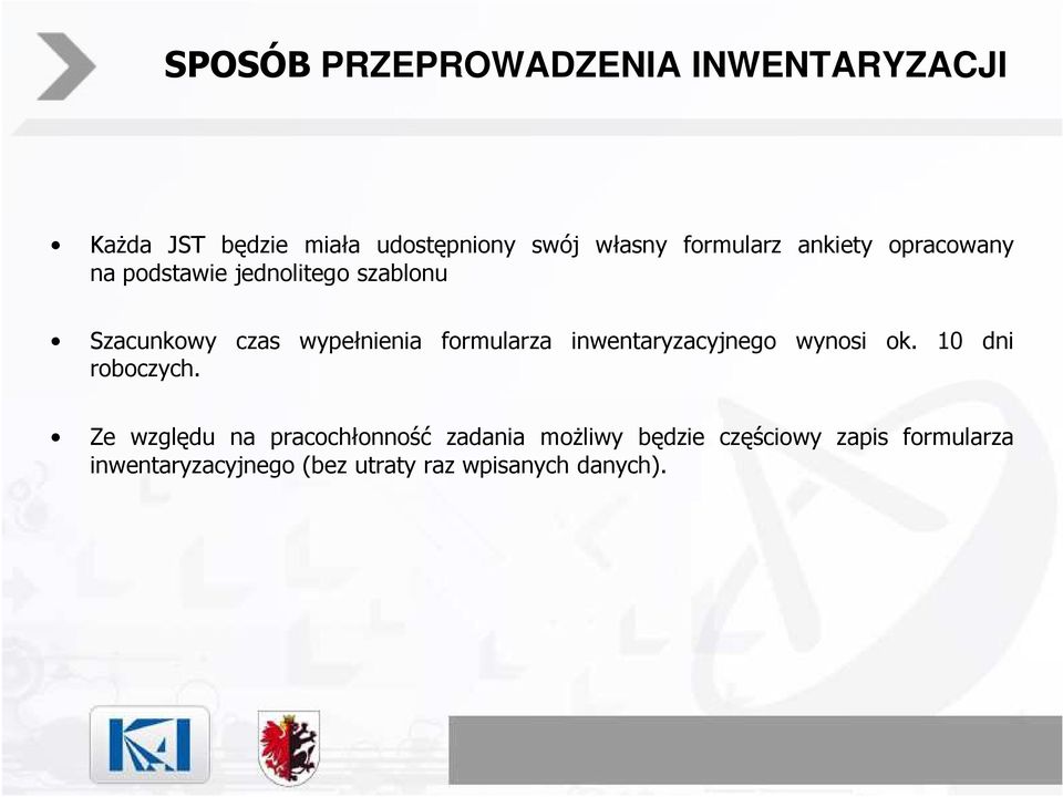 formularza inwentaryzacyjnego wynosi ok. 10 dni roboczych.