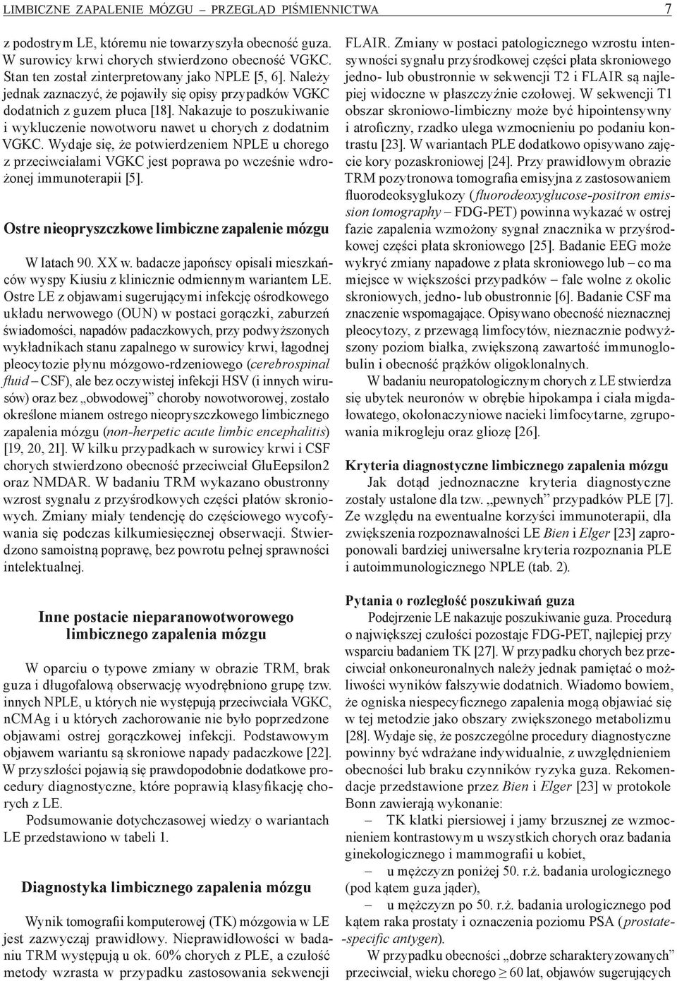 Nakazuje to poszukiwanie i wykluczenie nowotworu nawet u chorych z dodatnim VGKC.