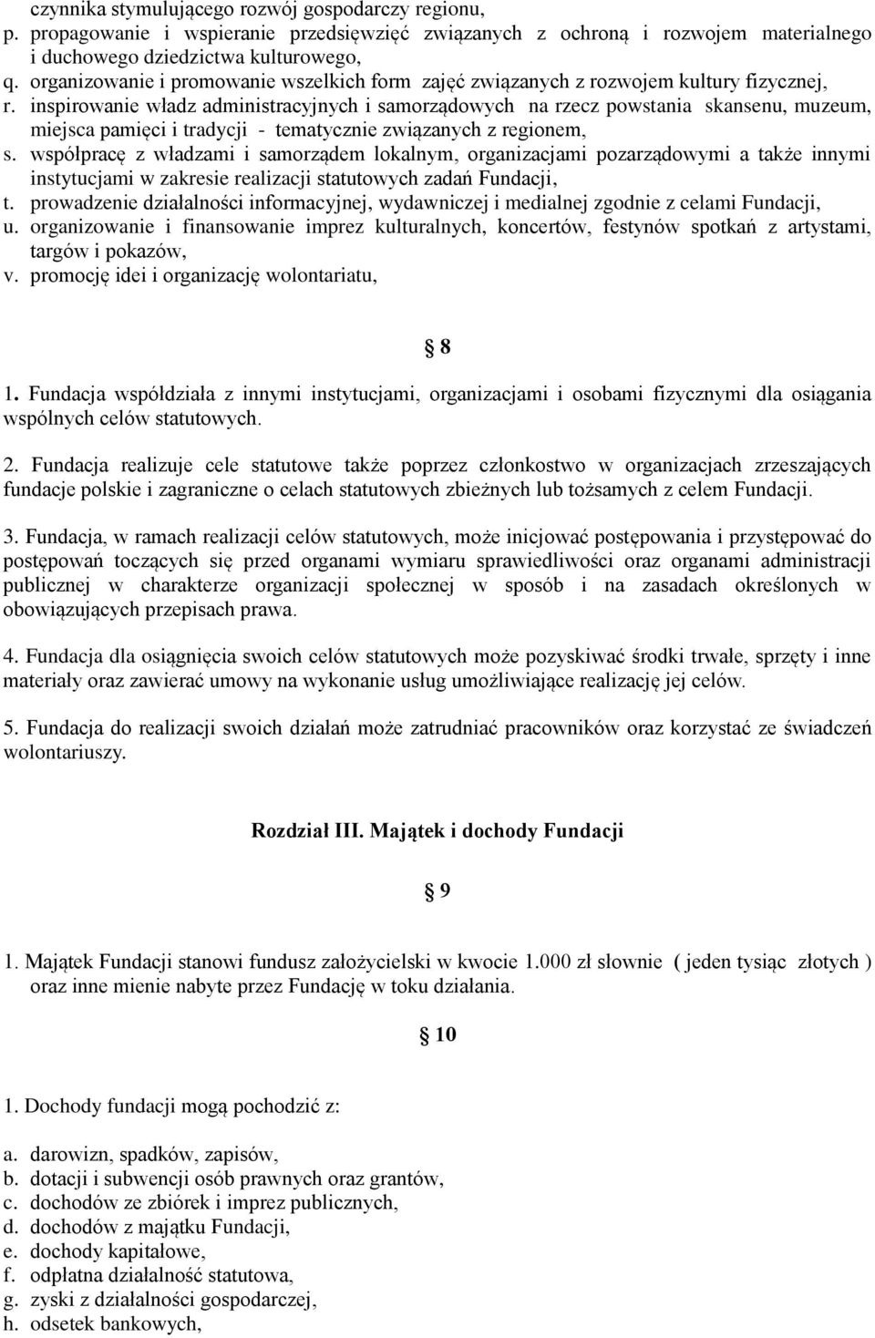 inspirowanie władz administracyjnych i samorządowych na rzecz powstania skansenu, muzeum, miejsca pamięci i tradycji - tematycznie związanych z regionem, s.
