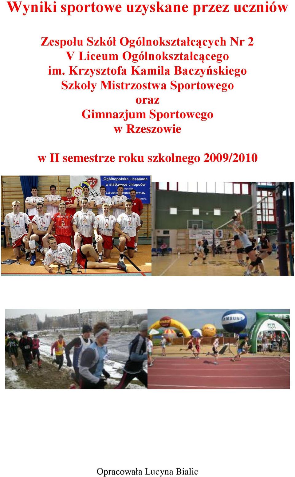 Krzysztofa Kamila Baczyńskiego Szkoły Mistrzostwa Sportowego oraz