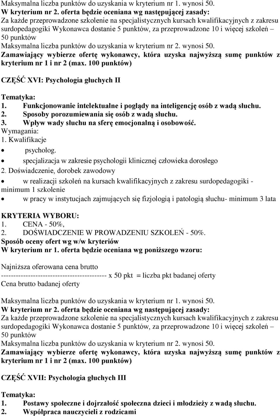 specjalizacja w zakresie psychologii klinicznej człowieka dorosłego minimum 1 szkolenie w pracy w instytucjach zajmujących się fizjologią