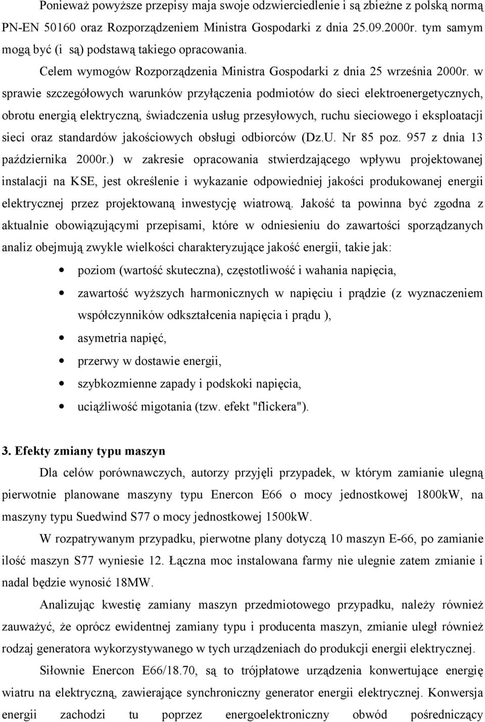 w sprawie szczegółowych warunów przyłączenia podmiotów do sieci eletroenergetycznych, obrotu energią eletryczną, świadczenia usług przesyłowych, ruchu sieciowego i esploatacji sieci oraz standardów