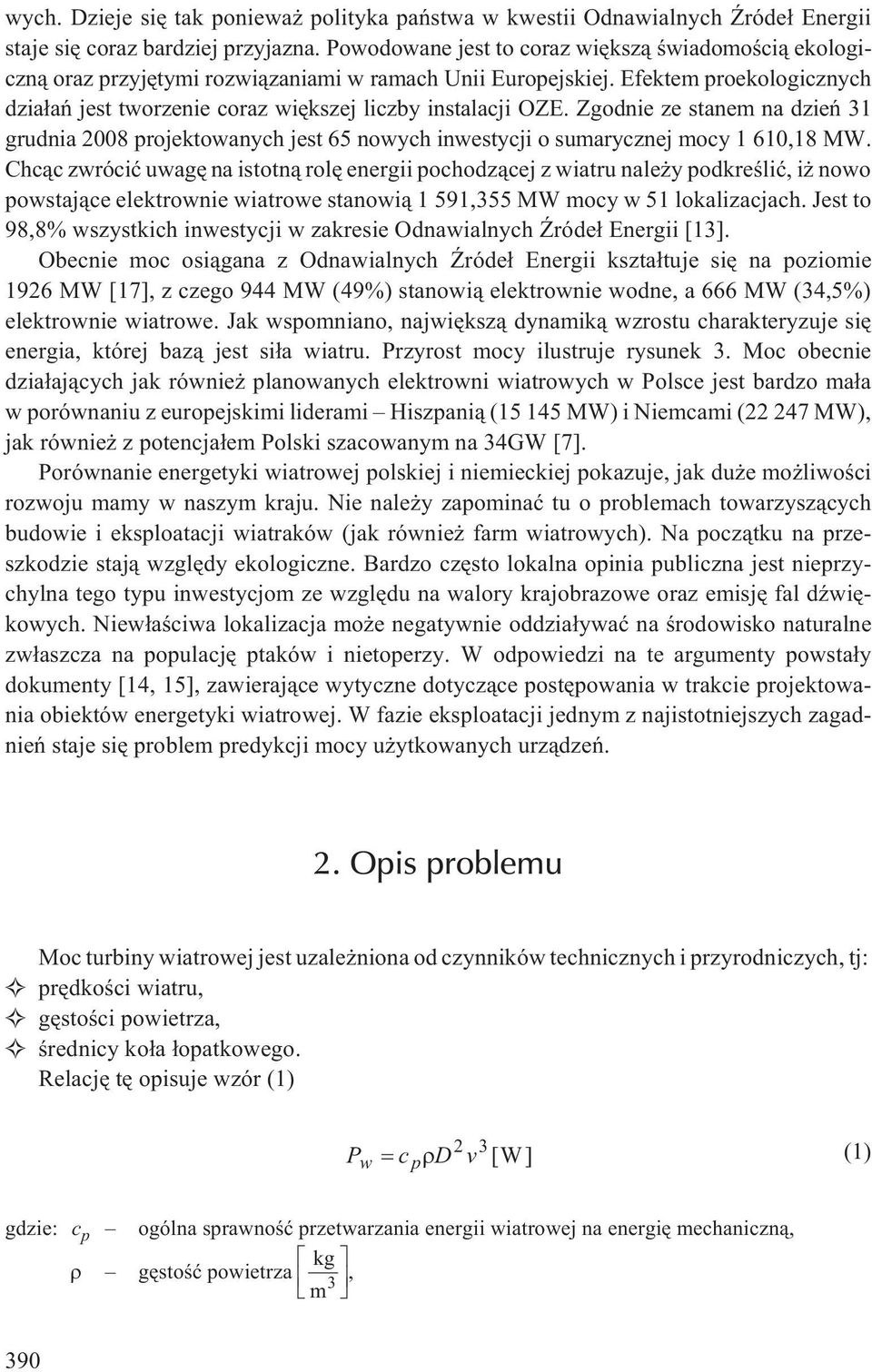 Efektem proekologicznych dzia³añ jest tworzenie coraz wiêkszej liczby instalacji OZE.