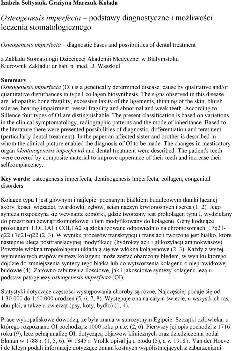 iecięcej Akademii Medycznej w Białymstoku Kierownik Zakładu: dr hab. n. med. D.