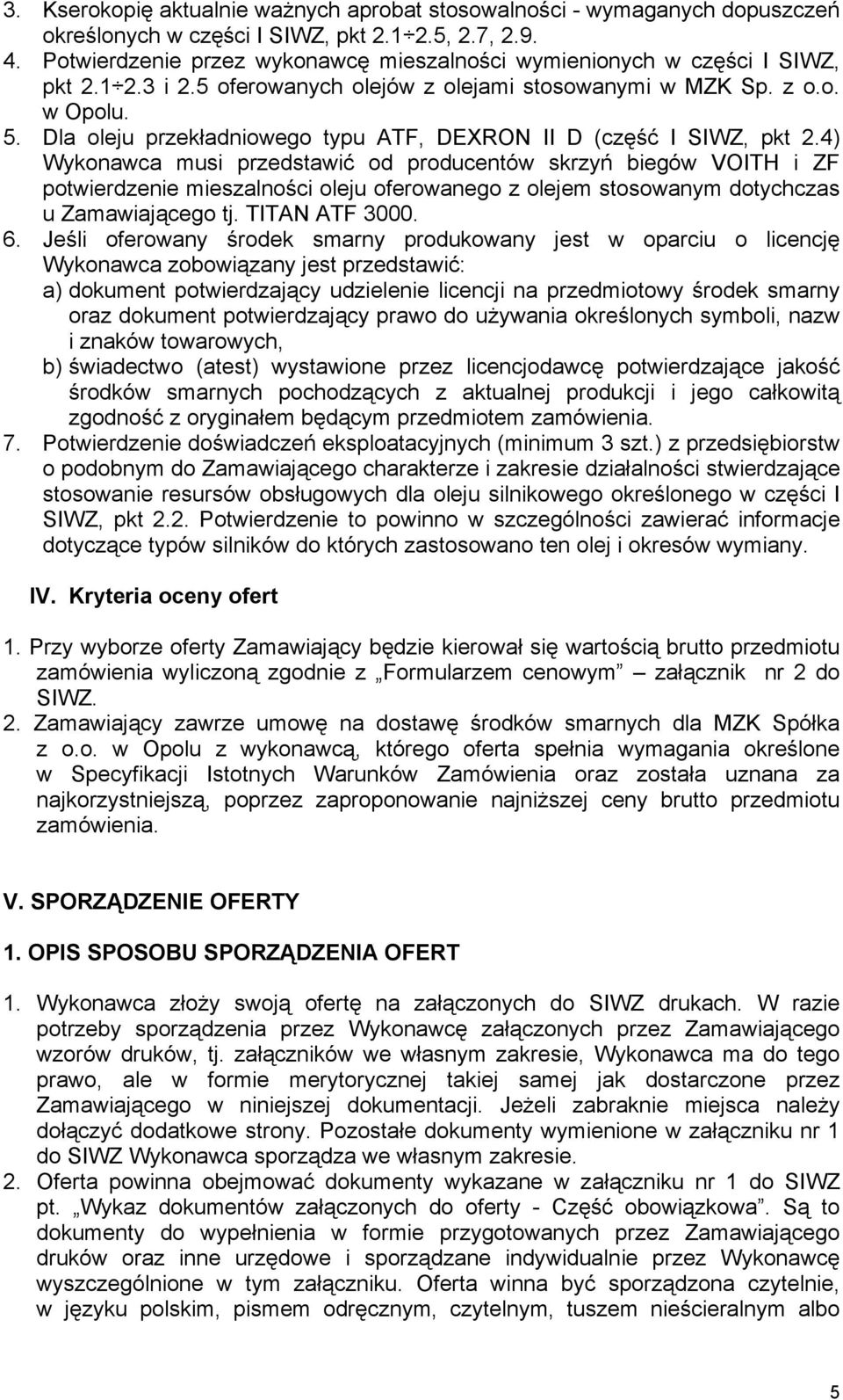 Dla oleju przekładniowego typu ATF, DEXRON II D (część I SIWZ, pkt 2.