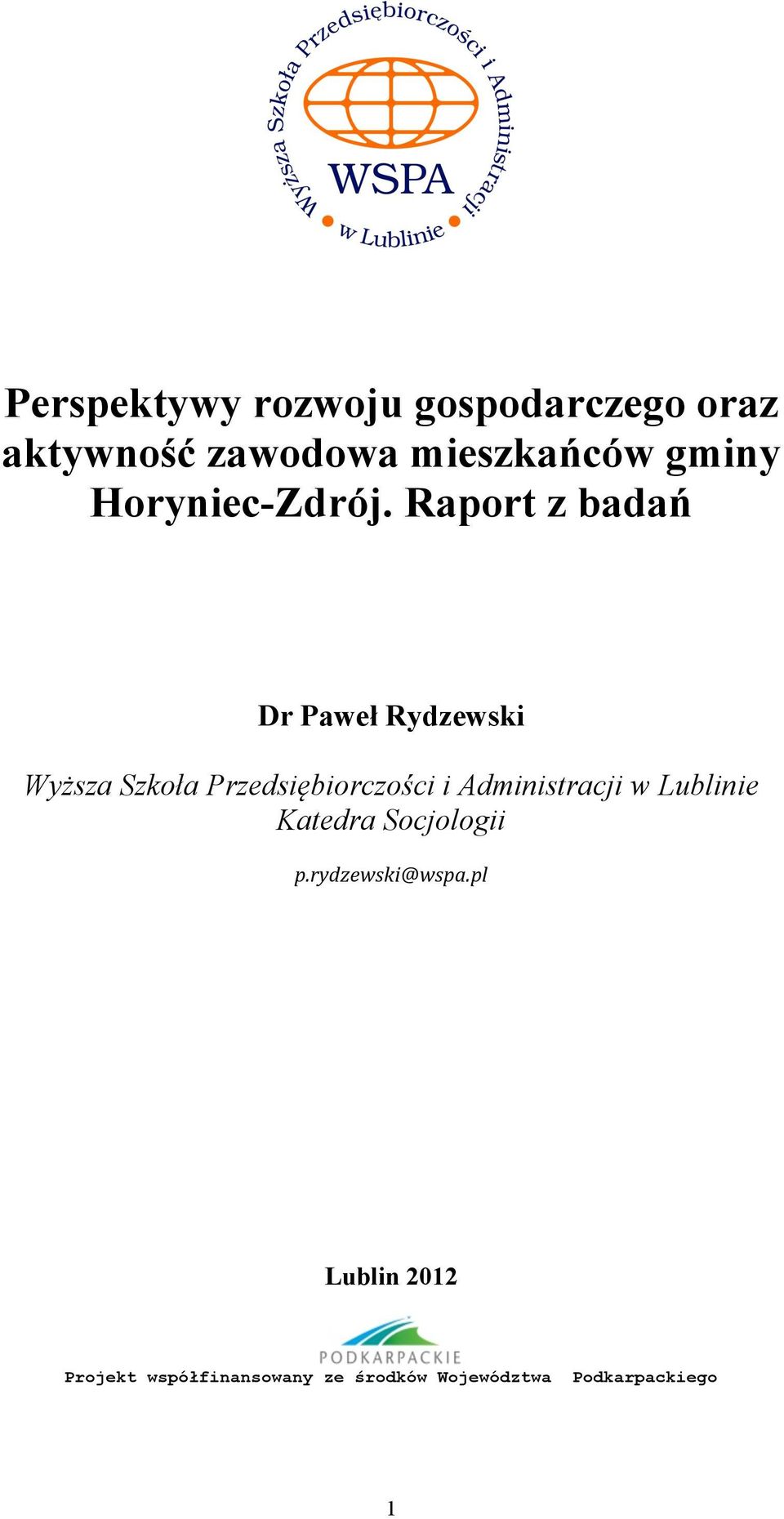 Raport z badań Dr Paweł Rydzewski Wyższa Szkoła Przedsiębiorczości i