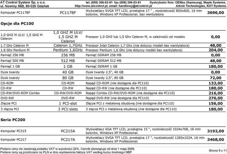 7 Ghz Celeron M Celeron 1,7GHz Procesor Intel Celeron 1,7 Ghz (nie dotyczy modeli bez wentylatora) 48,00 1.