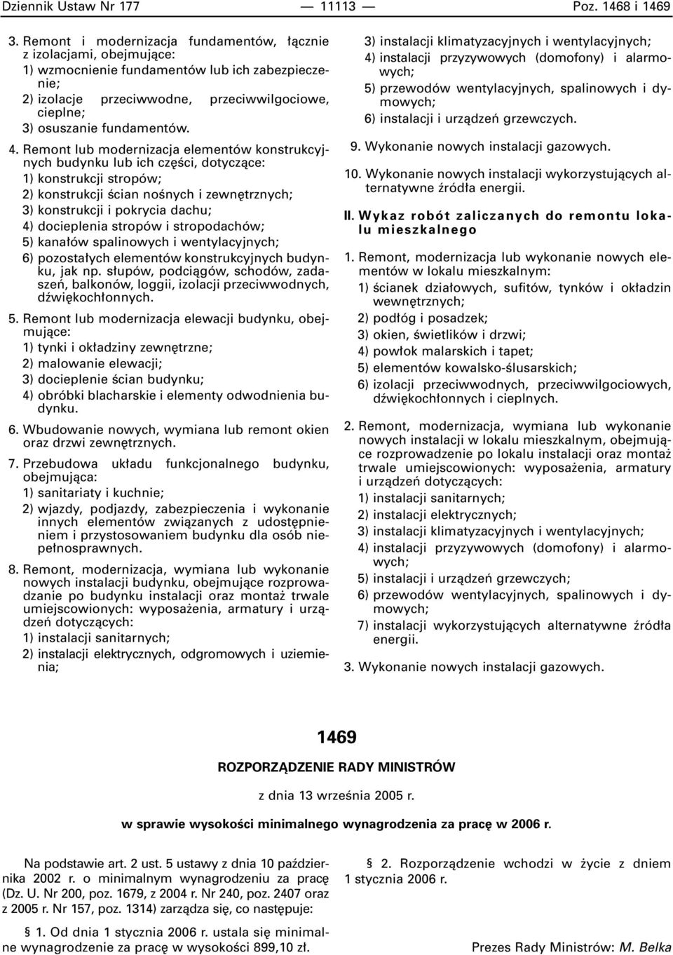4. Remont lub modernizacja elementów konstrukcyjnych budynku lub ich cz Êci, dotyczàce: 1) konstrukcji stropów; 2) konstrukcji Êcian noênych i zewn trznych; 3) konstrukcji i pokrycia dachu; 4)