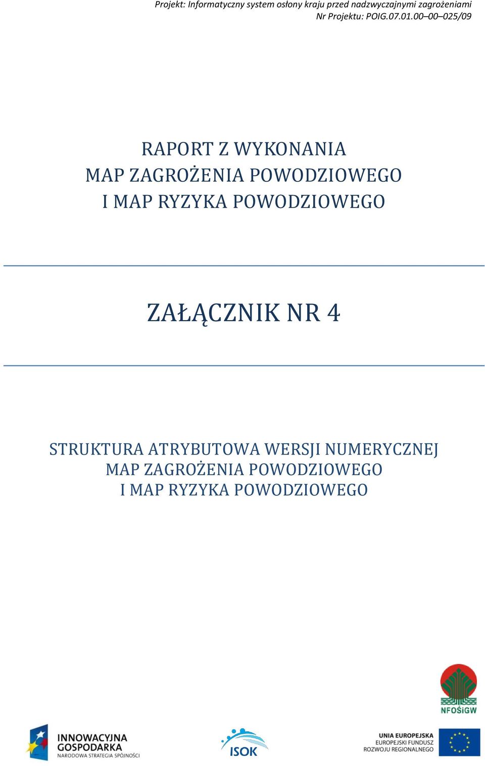 POWODZIOWEGO I MAP RYZYKA POWODZIOWEGO ZAŁĄCZNIK NR 4