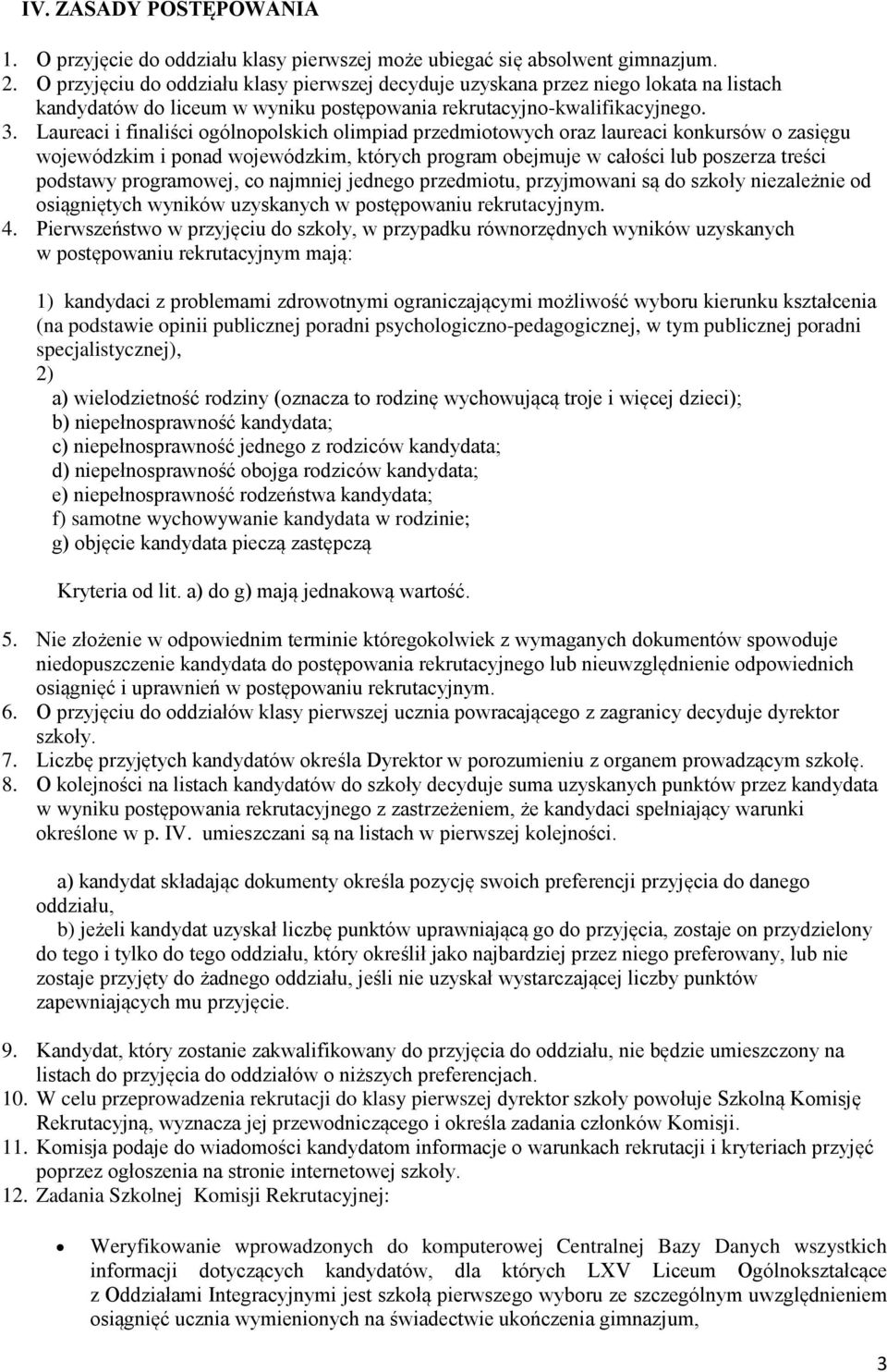 Laureaci i finaliści ogólnopolskich olimpiad przedmiotowych oraz laureaci konkursów o zasięgu wojewódzkim i ponad wojewódzkim, których program obejmuje w całości lub poszerza treści podstawy