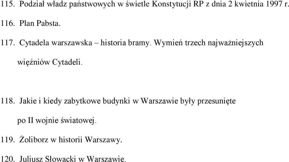 Wymień trzech najważniejszych więźniów Cytadeli. 118.