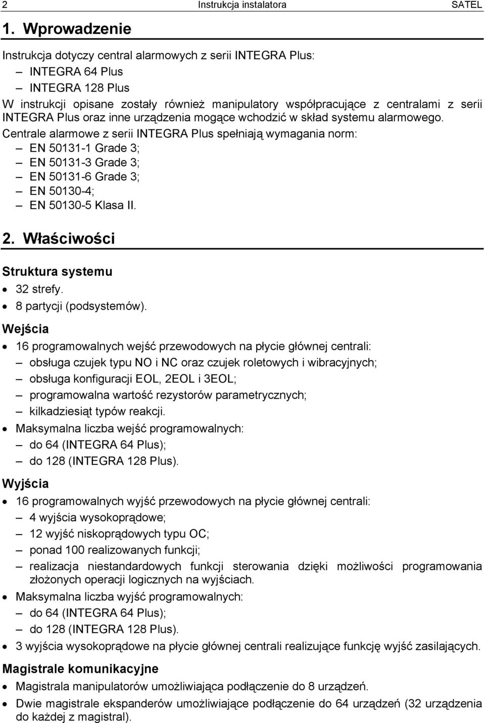 Plus oraz inne urządzenia mogące wchodzić w skład systemu alarmowego.