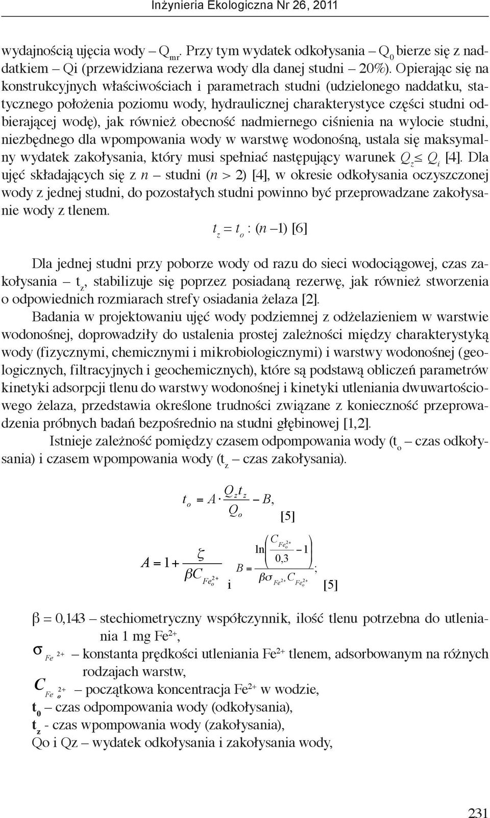 Przy tym wydatek dkysania - Q 0 bierze si z naddatkiem Qi (przewidziana rezerwa wdy dla danej studni - 20%). wydajnścią ujęcia wdy Q mr.