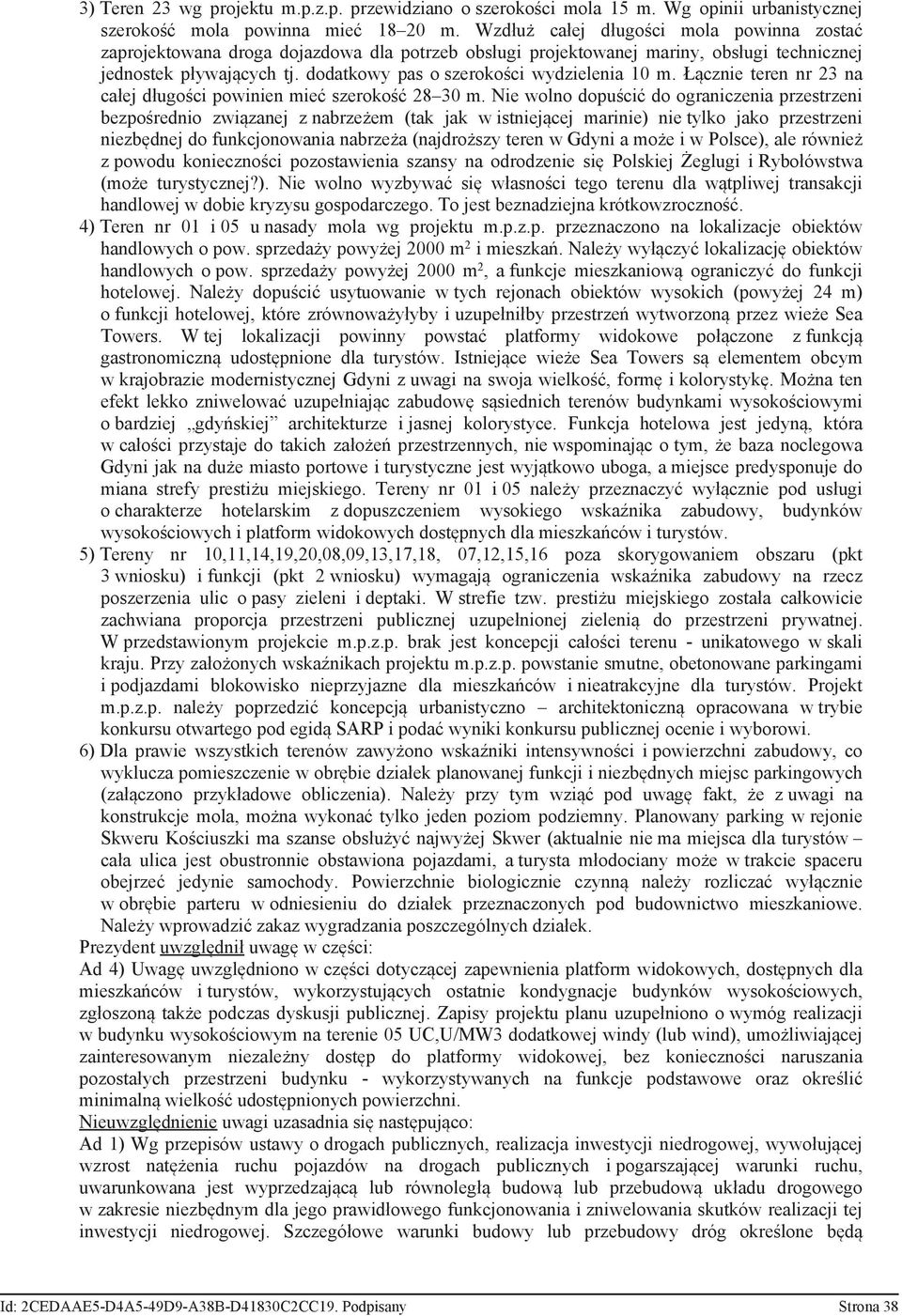dodatkowy pas o szerokości wydzielenia 10 m. Łącznie teren nr 23 na całej długości powinien mieć szerokość 28 30 m.