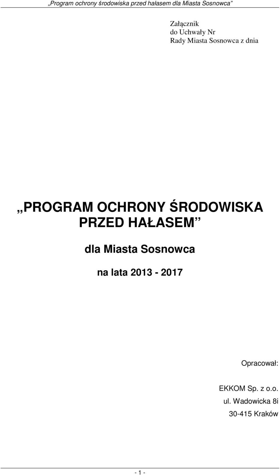 dla Miasta Sosnowca na lata 2013-2017 Opracował: