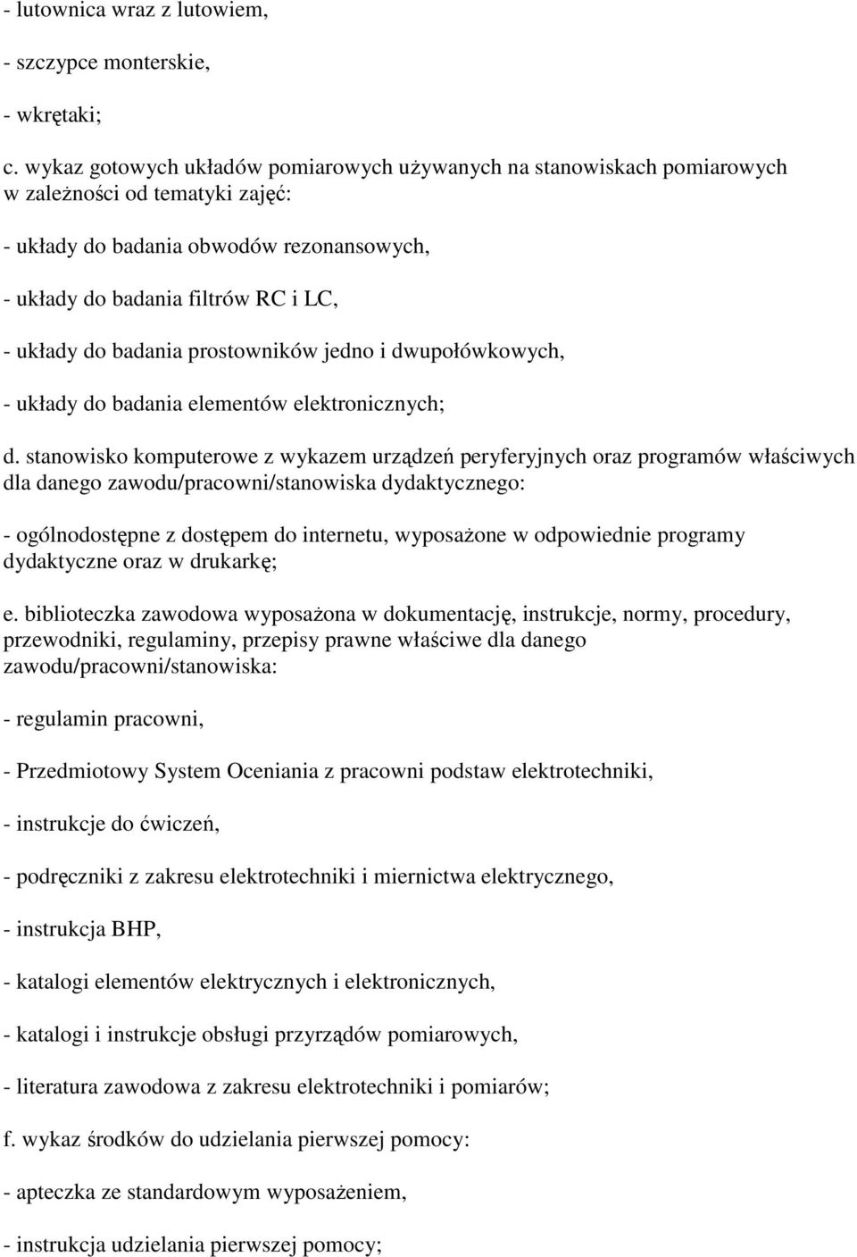 badania prostowników jedno i dwupołówkowych, - układy do badania elementów elektronicznych; d.