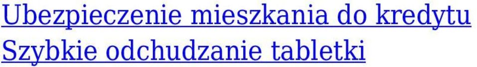 Ubezpieczenie mieszkania do