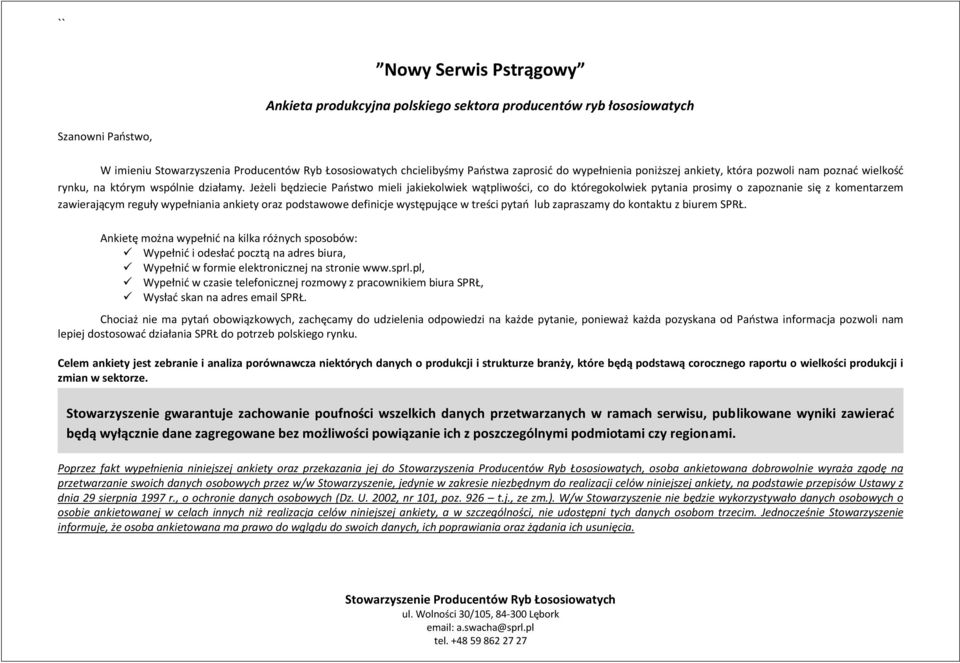 Jeżeli będziecie Państwo mieli jakiekolwiek wątpliwości, co do któregokolwiek pytania prosimy o zapoznanie się z komentarzem zawierającym reguły wypełniania ankiety oraz podstawowe definicje