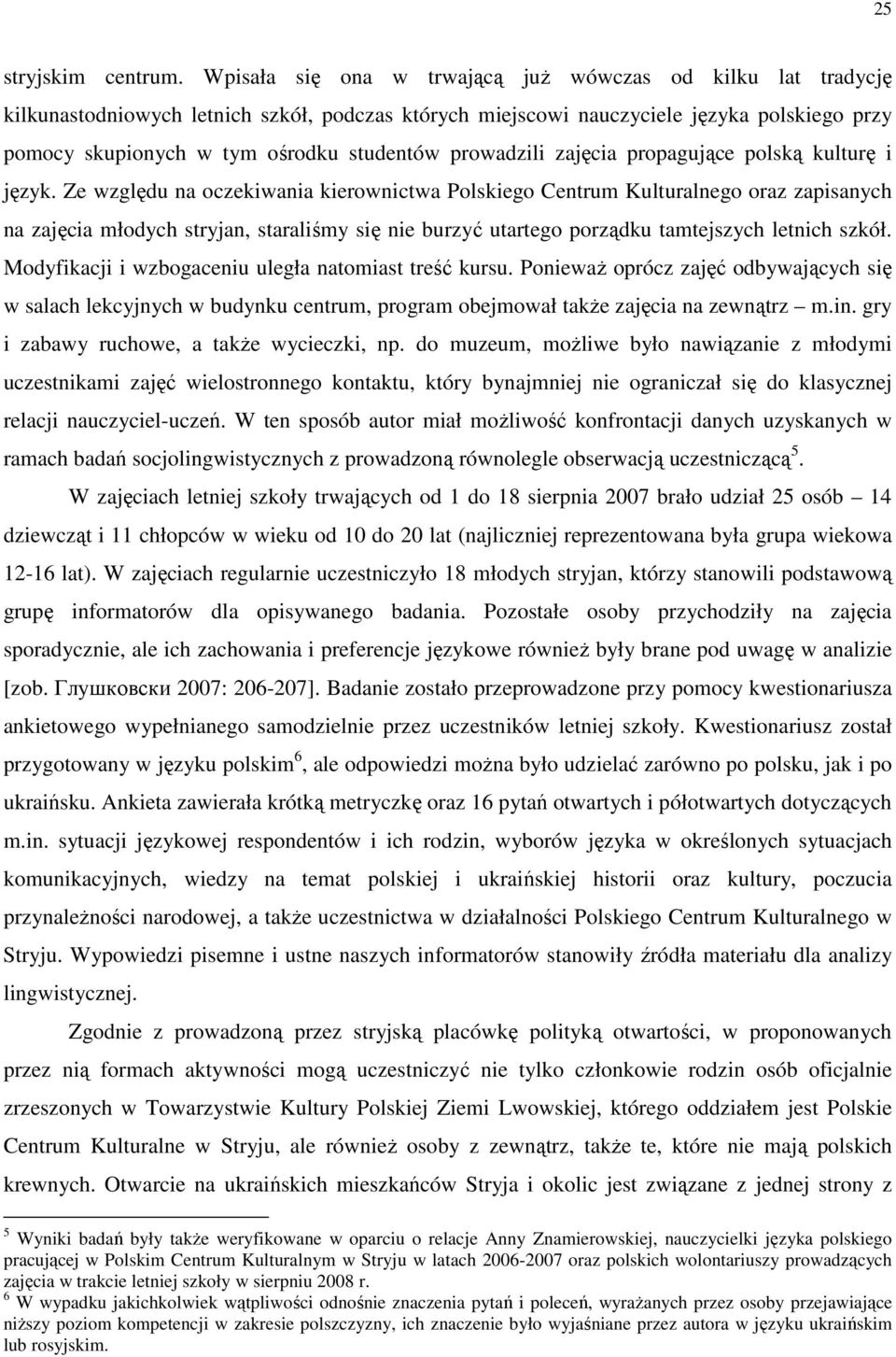 prowadzili zajęcia propagujące polską kulturę i język.