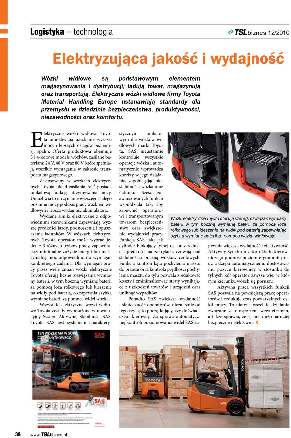 Elektryczne wózki widłowe Toyota umożliwiają uzyskanie wyższej mocy i lepszych osiągów bez emisji spalin.