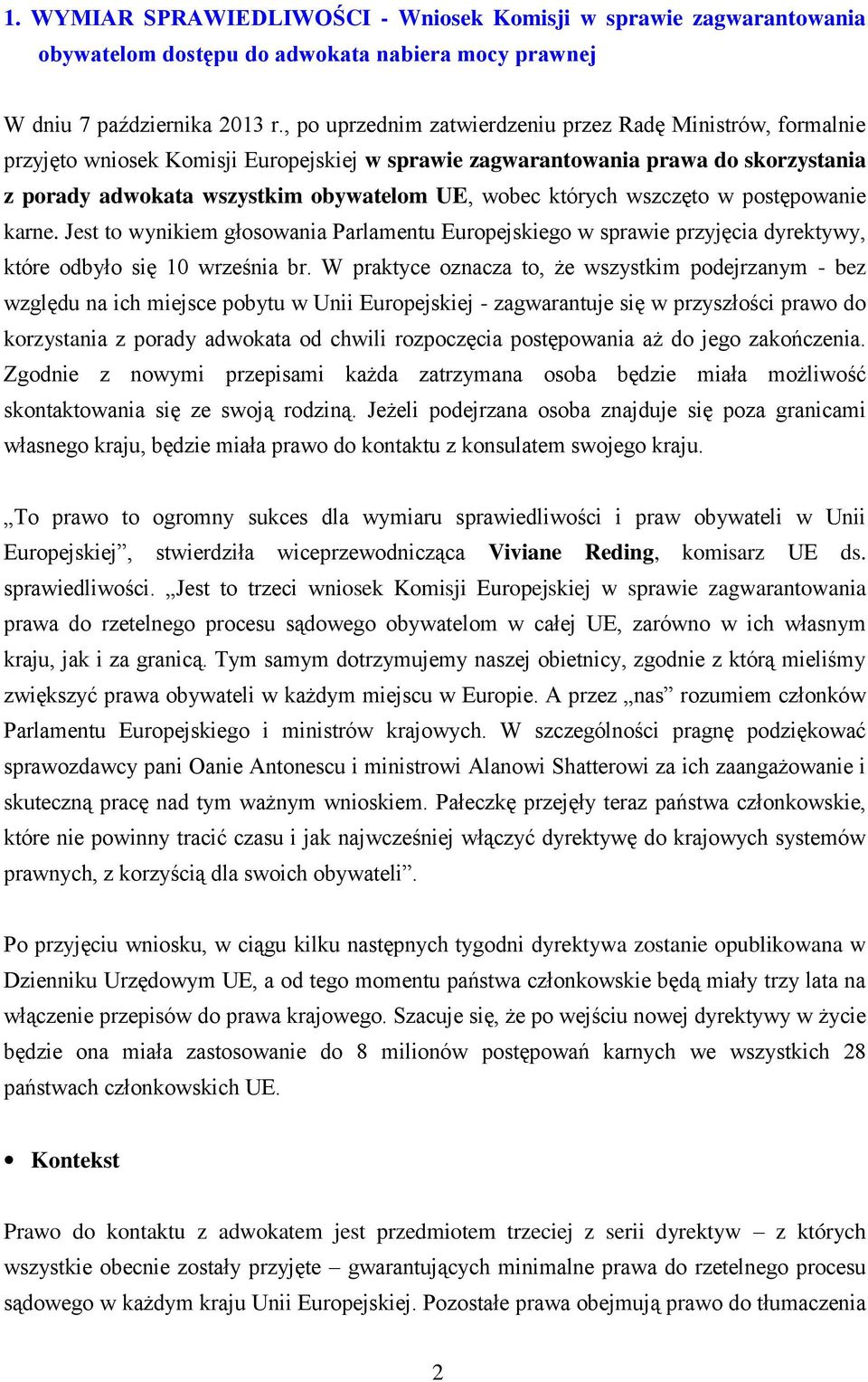 których wszczęto w postępowanie karne. Jest to wynikiem głosowania Parlamentu Europejskiego w sprawie przyjęcia dyrektywy, które odbyło się 10 września br.