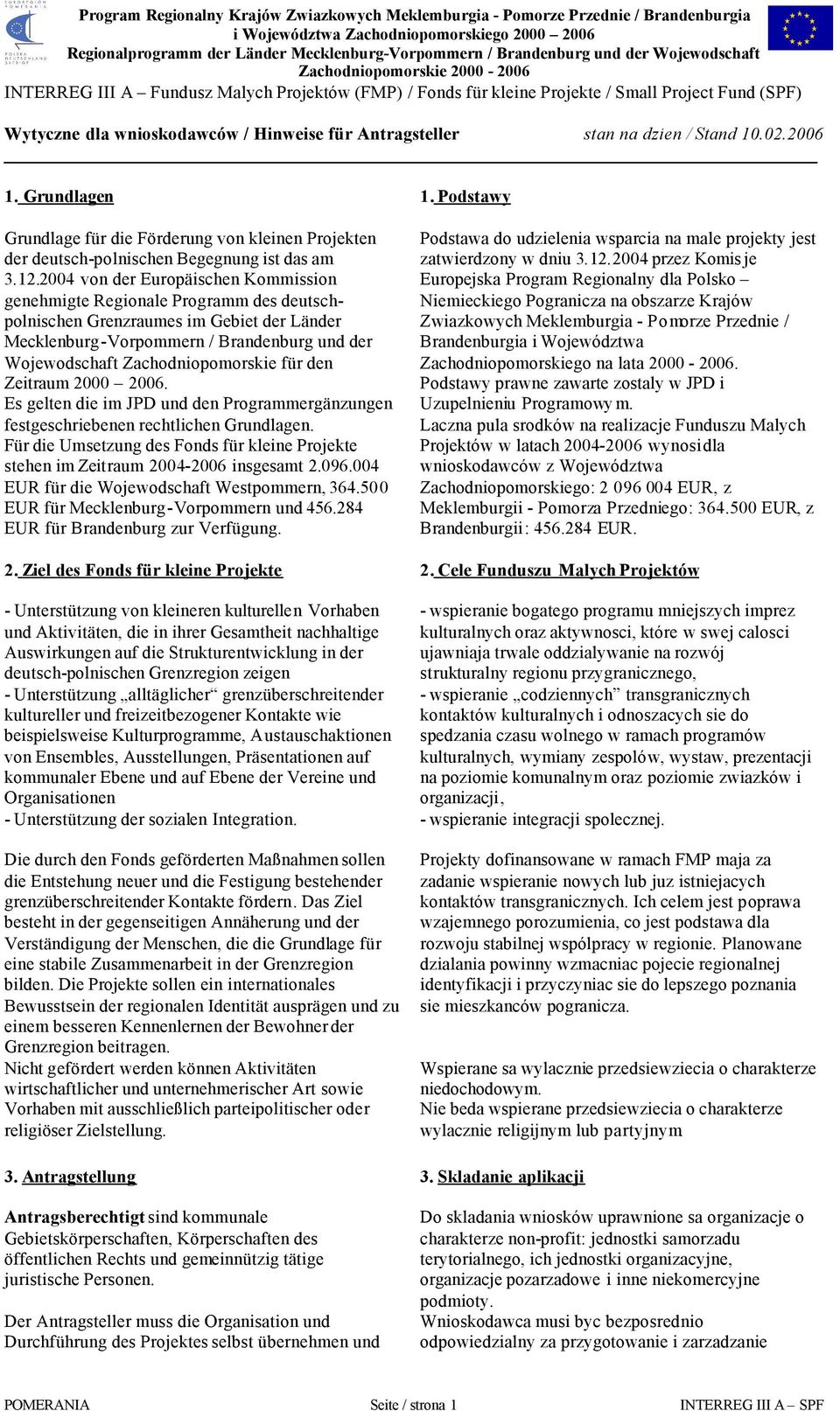 für den Zeitraum 2000 2006. Es gelten die im JPD und den Programmergänzungen festgeschriebenen rechtlichen Grundlagen.