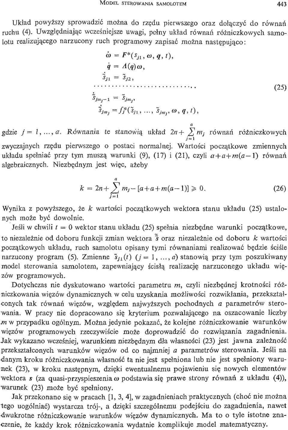 ,, Sjmj> < >?> 0> a.gdzie / = I,..., a. Równania te stanowią ukł ad 2«+ ntj równań róż niczkowych zwyczajnych rzę du pierwszego o postaci normalnej.