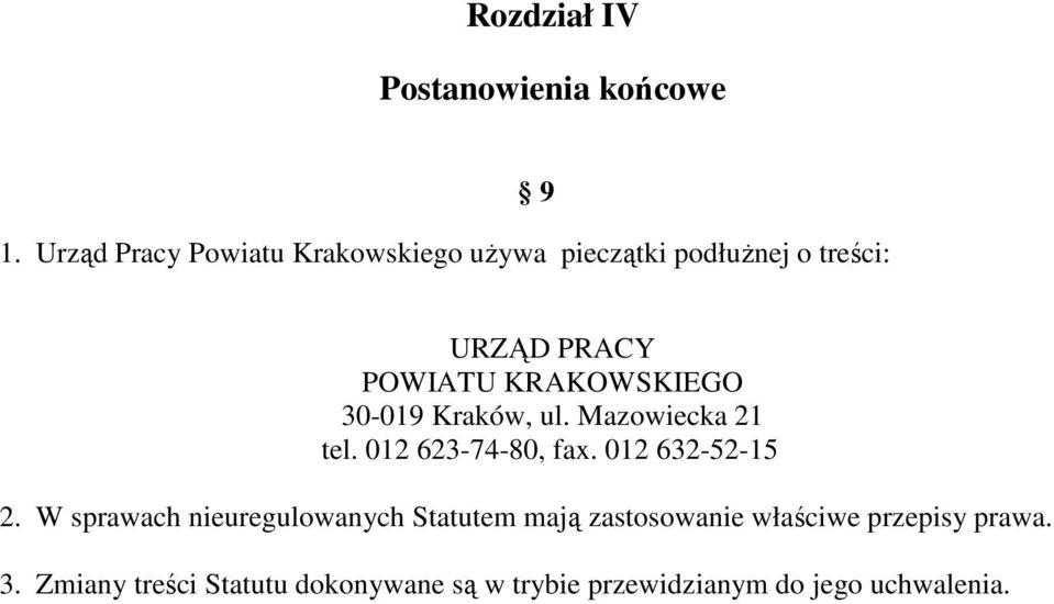 KRAKOWSKIEGO 30-019 Kraków, ul. Mazowiecka 21 tel. 012 623-74-80, fax. 012 632-52-15 2.