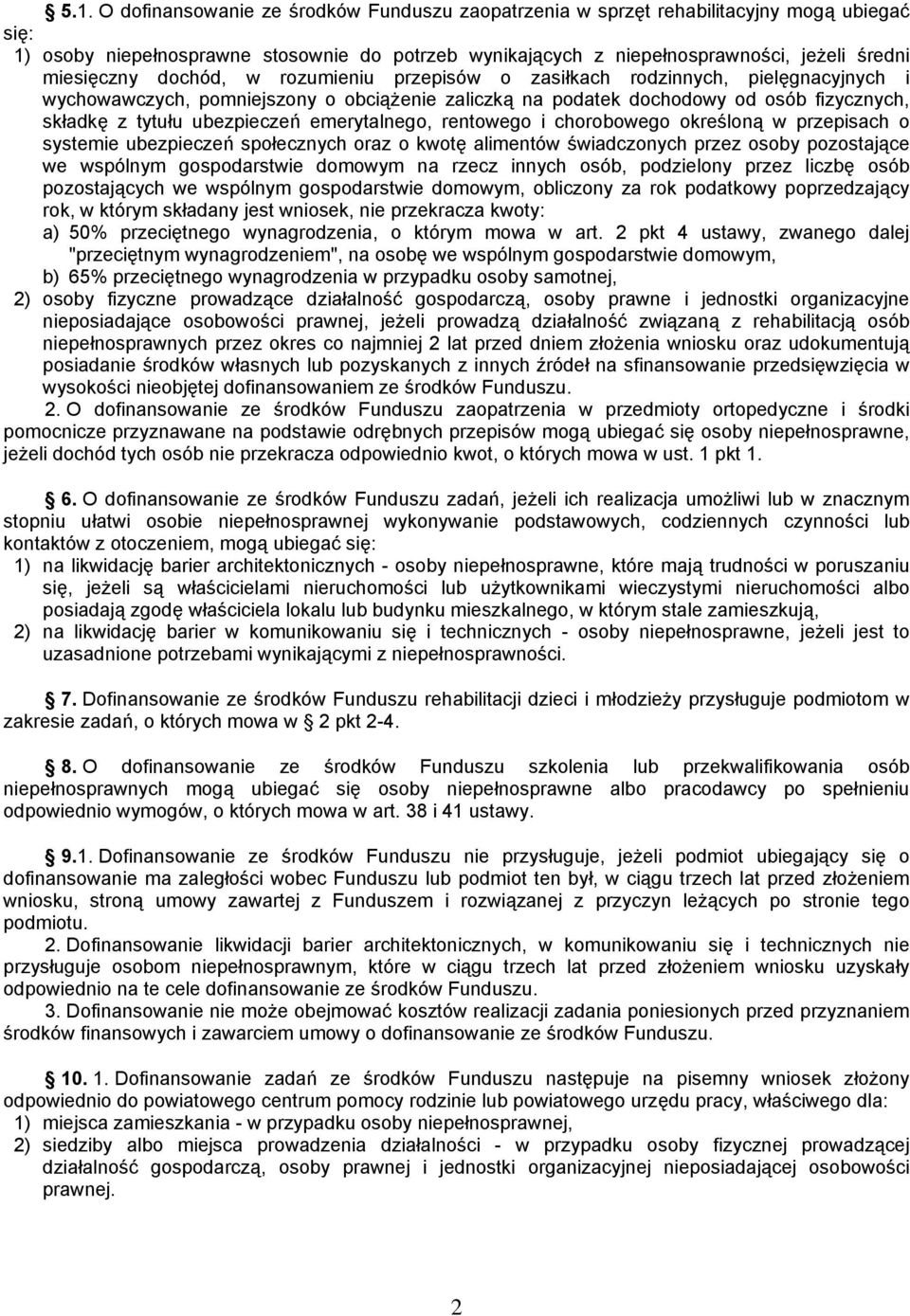 ubezpieczeń emerytalnego, rentowego i chorobowego określoną w przepisach o systemie ubezpieczeń społecznych oraz o kwotę alimentów świadczonych przez osoby pozostające we wspólnym gospodarstwie