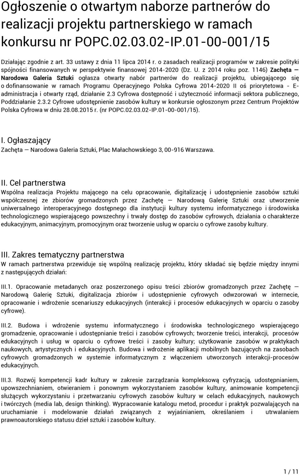 1146) Zachęta Narodowa Galeria Sztuki ogłasza otwarty nabór partnerów do realizacji projektu, ubiegającego się o dofinansowanie w ramach Programu Operacyjnego Polska Cyfrowa 2014-2020 II oś