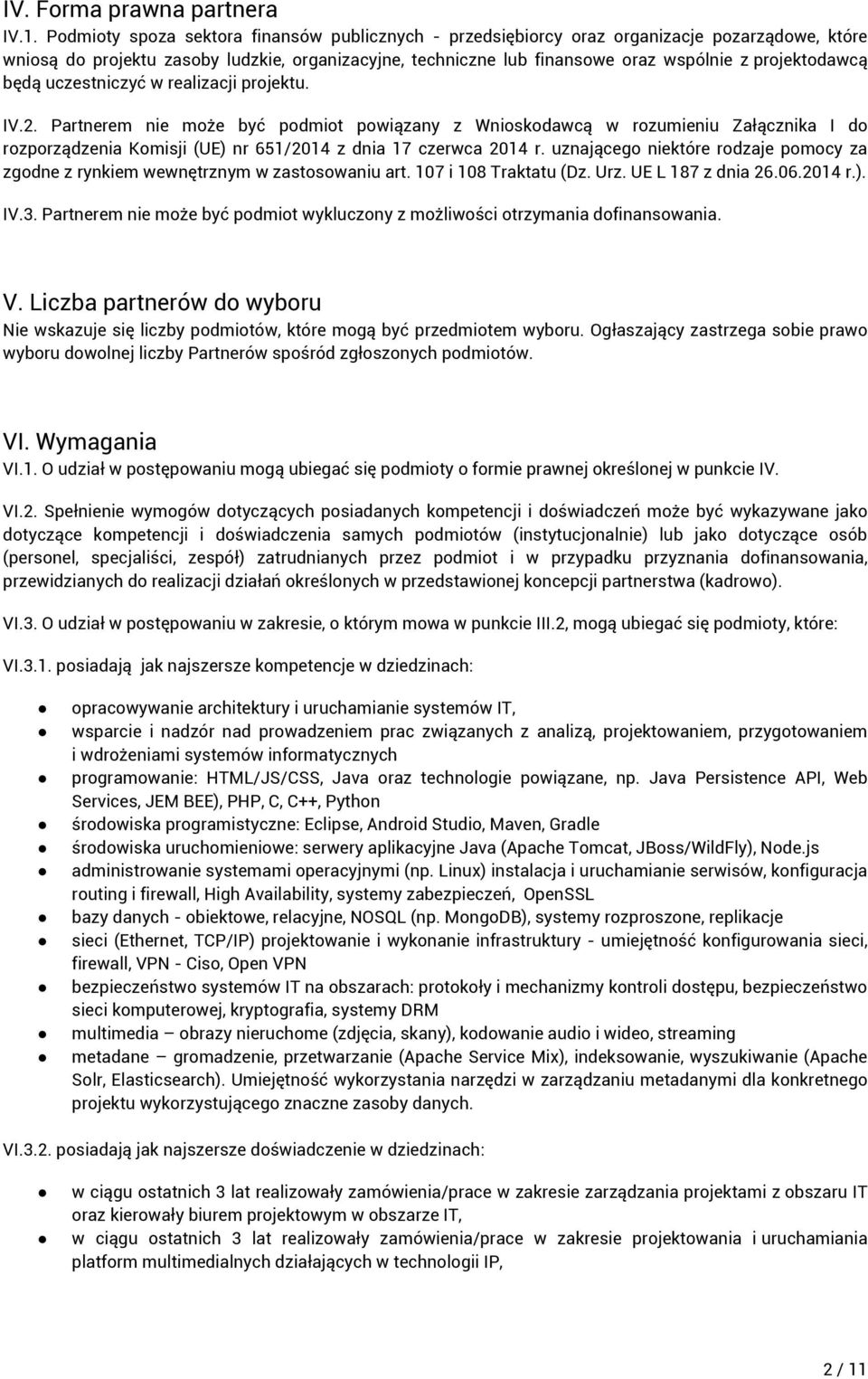 projektodawcą będą uczestniczyć w realizacji projektu. IV.2.