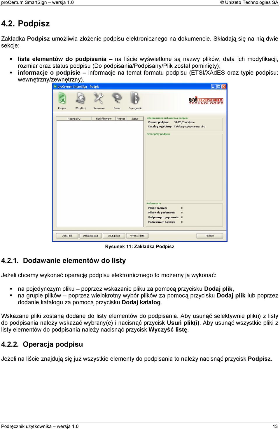 informacje o podpisie informacje na temat formatu podpisu (ETSI/XAdES oraz typie podpisu: wewn trzny/zewn trzny). 4.2.1.