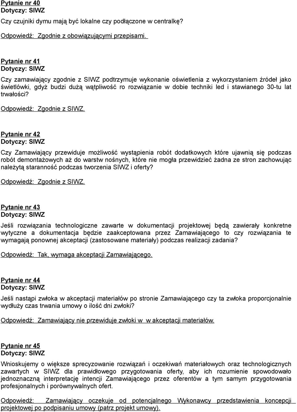 30-tu lat trwałości? Odpowiedź: Zgodnie z SIWZ.