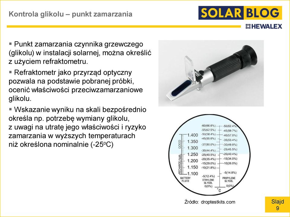 Refraktometr jako przyrząd optyczny pozwala na podstawie pobranej próbki, ocenić właściwości przeciwzamarzaniowe glikolu.