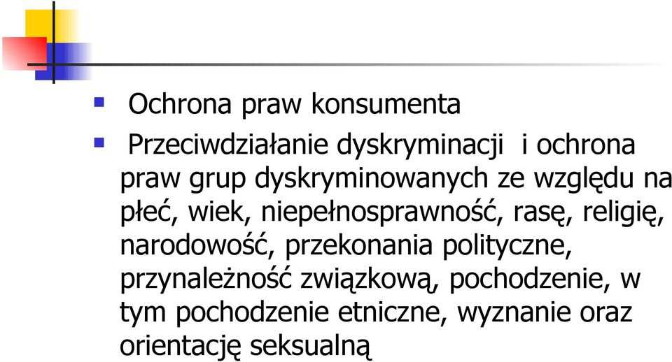 rasę, religię, narodowość, przekonania polityczne, przynależność