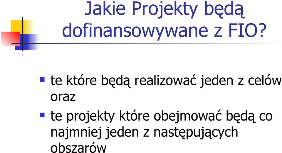 celów oraz te projekty które obejmować