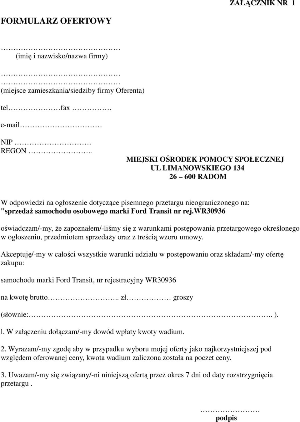 rej.wr30936 oświadczam/-my, Ŝe zapoznałem/-liśmy się z warunkami postępowania przetargowego określonego w ogłoszeniu, przedmiotem sprzedaŝy oraz z treścią wzoru umowy.