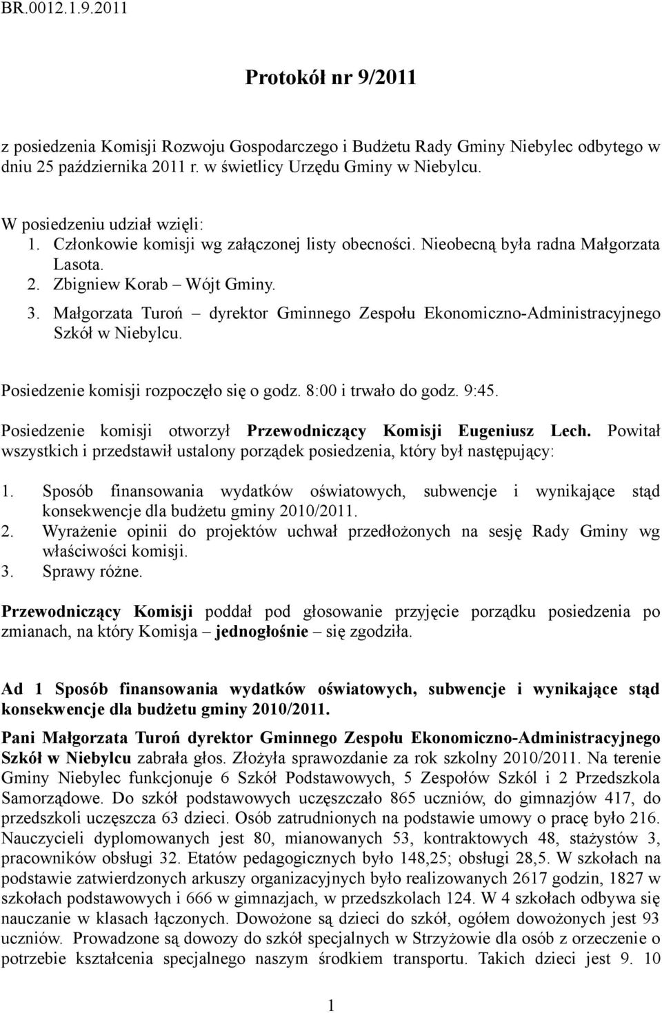 Małgorzata Turoń dyrektor Gminnego Zespołu Ekonomiczno-Administracyjnego Szkół w Niebylcu. Posiedzenie komisji rozpoczęło się o godz. 8:00 i trwało do godz. 9:45.