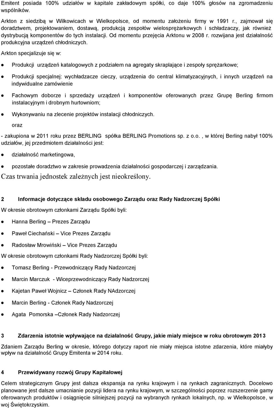 rozwijana jest działalność produkcyjna urządzeń chłodniczych.